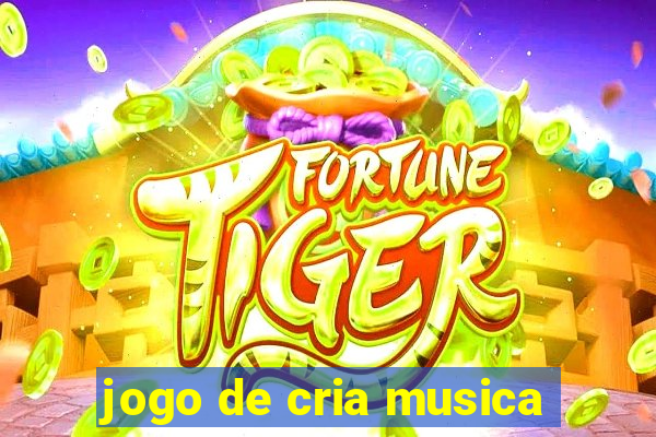 jogo de cria musica